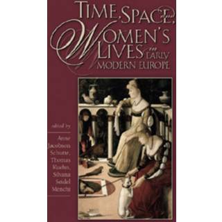 Time, Space, and Women’s Lives in Early Modern Europe