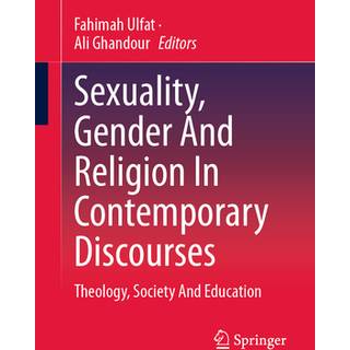 Sexuality, Gender And Religion In Contemporary Discourses