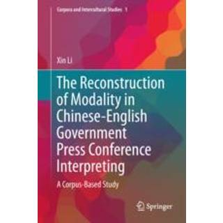 The Reconstruction of Modality in Chinese-English Government Press Conference Interpreting