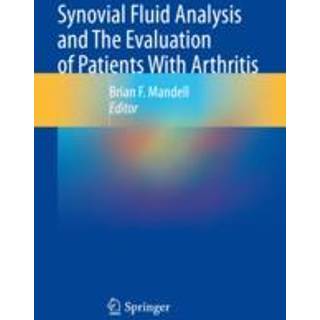 Synovial Fluid Analysis and The Evaluation of Patients With Arthritis