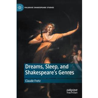 Dreams, Sleep, and Shakespeare’s Genres