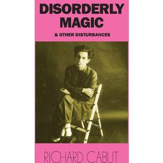 Disorderly Magic and Other Disturbances