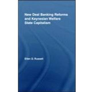 New Deal Banking Reforms and Keynesian Welfare State Capitalism