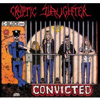 Cryptic Slaughter - Convicted