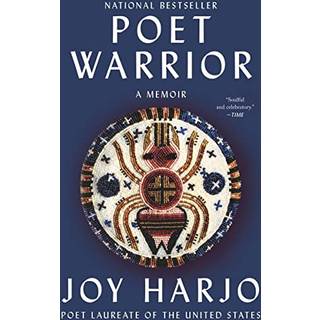 Joy Harjo - Poet Warrior: A Memoir