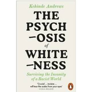 The Psychosis of Whiteness