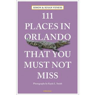 111 Places in Orlando That You Must Not Miss