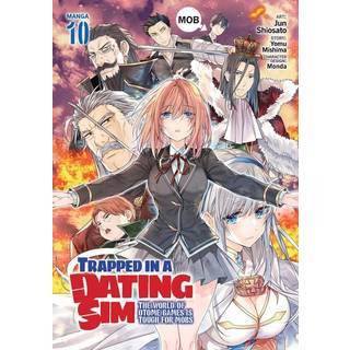 Trapped in a Dating Sim: The World of Otome Games is Tough for Mobs (Manga) Vol. 10