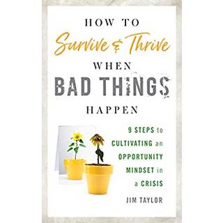 How to Survive and Thrive When Bad Things Happen