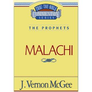 Thru the Bible Vol. 33: The Prophets (Malachi)
