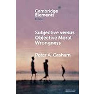 Subjective versus Objective Moral Wrongness