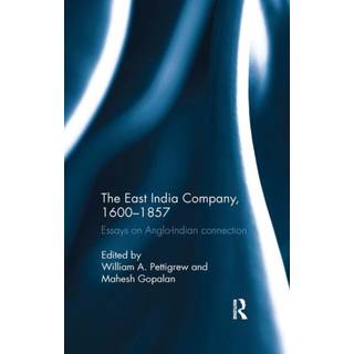 The East India Company, 1600-1857