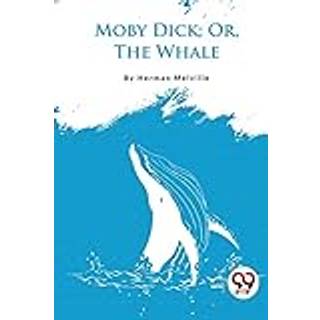 Moby Dick; or, the Whale