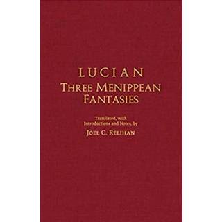 Lucian: Three Menippean Fantasies