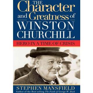 Character and Greatness of Winston Churchill