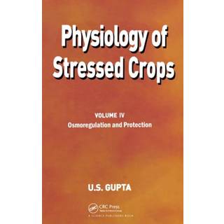 Physiology of Stressed Crops, Vol. 4