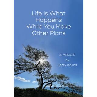 Life Is What Happens While You Make Other Plans