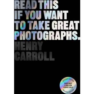 Read This if You Want to Take Great Photographs