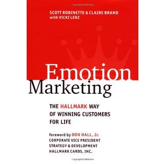 Emotion Marketing: The Hallmark Way of Winning Customers for Life