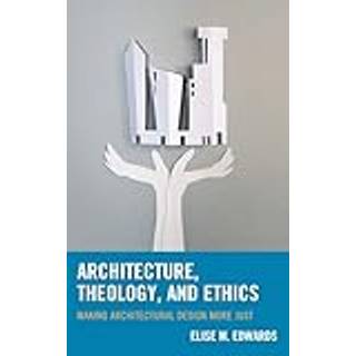 Architecture, Theology, and Ethics