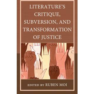 Literature's Critique, Subversion, and Transformation of Justice