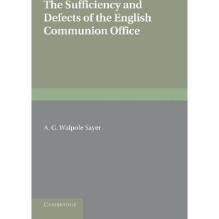 The Sufficiency and Defects of the English Communion Office