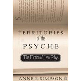 Territories of the Psyche: The Fiction of Jean Rhys