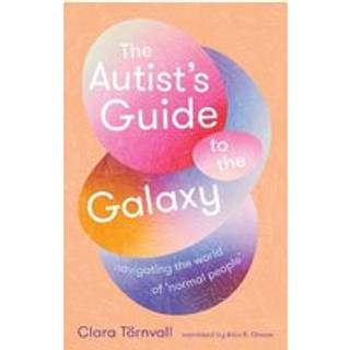 The Autist’s Guide to the Galaxy