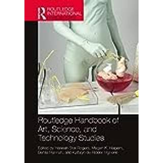 Routledge Handbook of Art, Science, and Technology Studies