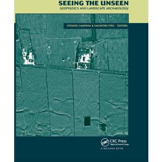 Seeing the Unseen. Geophysics and Landscape Archaeology