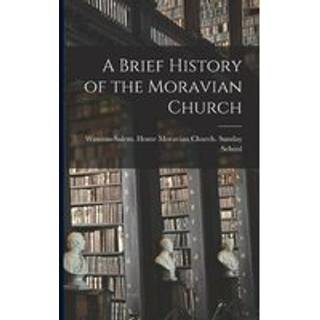 A Brief History of the Moravian Church