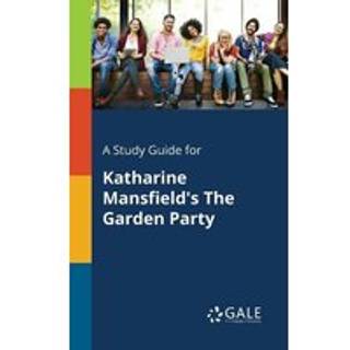 A Study Guide for Katharine Mansfield's The Garden Party