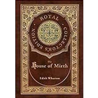 The House of Mirth (Royal Collector's Edition) (Case Laminate Hardcover with Jacket)