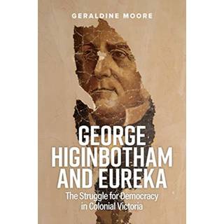 George Higinbotham and Eureka