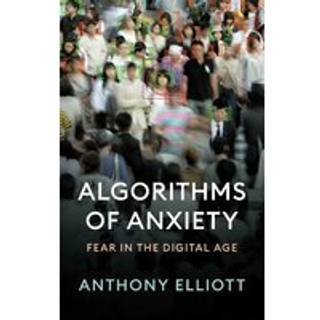 Algorithms of Anxiety