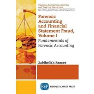 Forensic Accounting and Financial Statement Fraud, Volume I