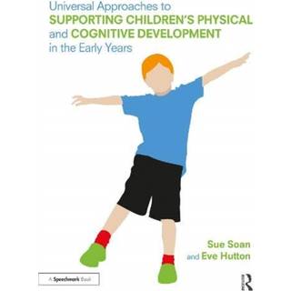 Universal Approaches to Support Children’s Physical and Cognitive Development in the Early Years