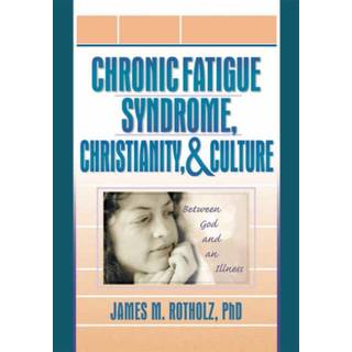 Chronic Fatigue Syndrome, Christianity, and Culture