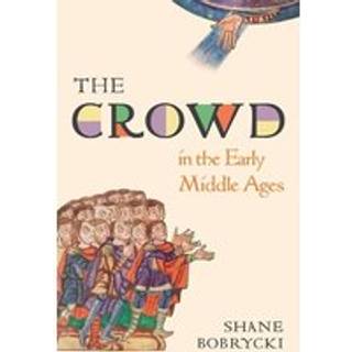 The Crowd in the Early Middle Ages