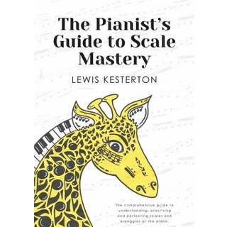 The Pianist's Guide to Scale Mastery