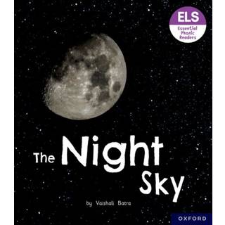 Essential Letters and Sounds: Essential Phonic Readers: Oxford Reading Level 6: The Night Sky