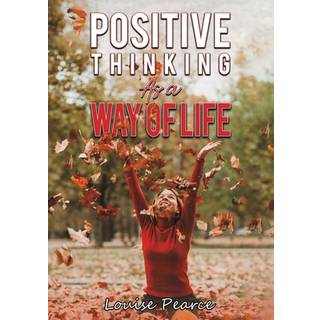 Positive Thinking As a Way of Life