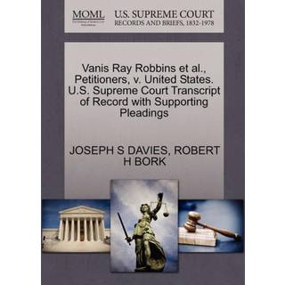 Vanis Ray Robbins et al., Petitioners, V. United States. U.S. Supreme Court Transcript of Record with Supporting Pleadings