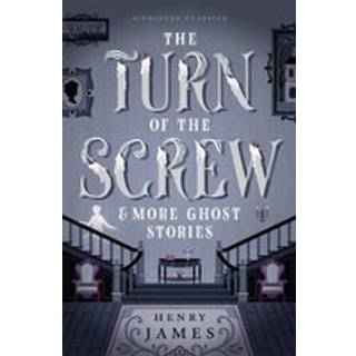 The Turn of the Screw & More Ghost Stories