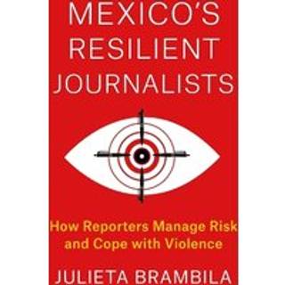 Mexico's Resilient Journalists