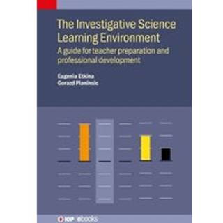 The Investigative Science Learning Environment: A Guide for Teacher Preparation and Professional Development