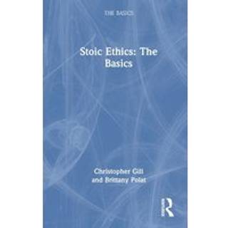 Stoic Ethics: The Basics