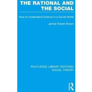 The Rational and the Social (RLE Social Theory)