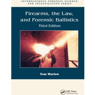 Firearms, the Law, and Forensic Ballistics