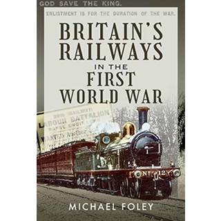 Britain's Railways in the First World War